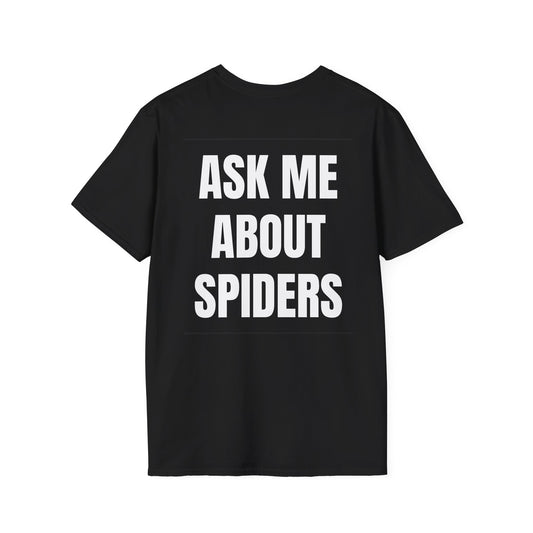 Ask me About Spiders Tee